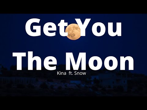 Kina - Get You The Moon (Lyrics) ft. Snow "'Cause your are, you are" [Tiktok Song]