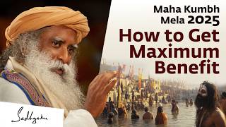 Maha Kumbh Mela 2025 – How to Prepare Yourself | Sadhguru