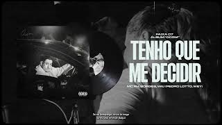 Tenho Que Me Decidir - Mc PH, Borges, Wiu (Pedro Lotto, Wey) - ''OCDM''