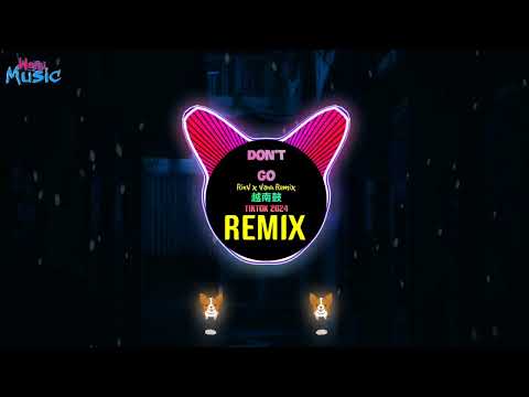 Don't Go 越南鼓 (RinV x VAnh Remix Tiktok 2024) 越南鼓卡点舞 || House Lak Viral Tiktok Douyin DJ抖音版