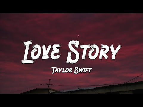 Taylor Swift - Love Story (Lyrics) 🎵