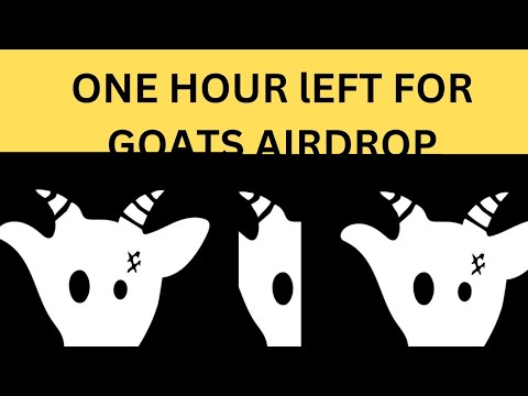 GOATS AIRDROP LISTING( ONE HOUR LEFT)