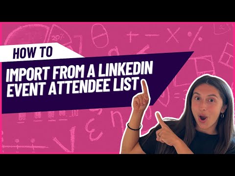 How To Import From A LinkedIn Event Attendee List