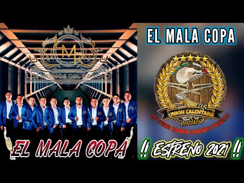 El Mala Copa / Los Mismos Del Rancho / ¡¡¡Estreno 2021!!!