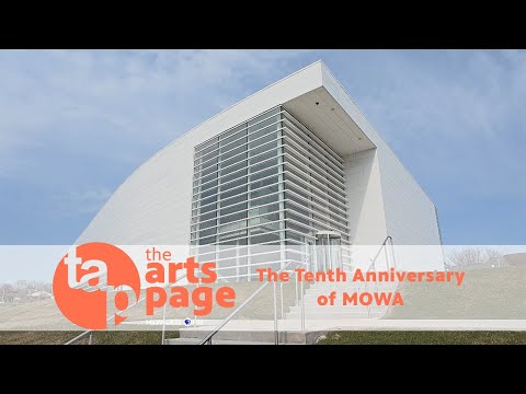 The Arts Page | MOWA 10th Anniversary