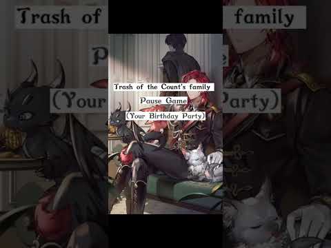 Trash of the Count's family- PAUSE GAME