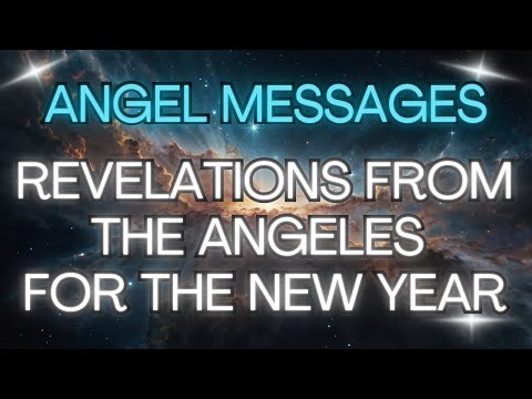 REVELATIONS FROM THE ANGELES FOR THE NEW YEAR ✨