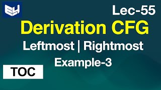 Leftmost Derivations | Rightmost derivations | CFG  | Example-3 | TOC | Lec-55 | Bhanu Priya