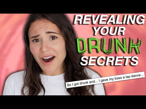 REVEALING YOUR DRUNK SECRETS