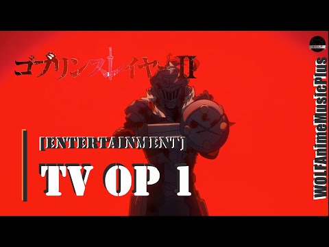 WOLFAnimeMusicPlus | Убийца гоблинов 2 - TV Opening 1 [Entertainment] Mili