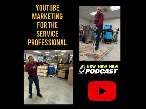 Podcast - Youtube video marketing for the small service business. Carpet Cleaning, Pressure Washing