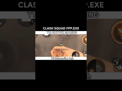 CLASH SQUAD FPP.EXE #freefire#freefireindonesia#garenafreefire#pointblank#clashsquadFPP#HayyukGaming