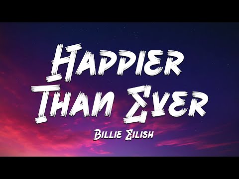 Billie Eilish - Happier Than Ever (Lyrics) 🎵