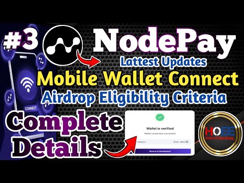 ✅ NodePay Mobile Wallet Connect Update/NodePay Airdrop Eligibility Criteria/NodePay Token Launch