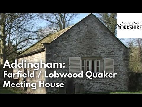 Addingham: Farfield / Lobwood Quaker Meeting House