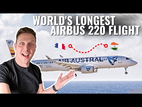 EXTREME AIR AUSTRAL TRIP - WORLD'S LONGEST A220 FLIGHT to INDIA!