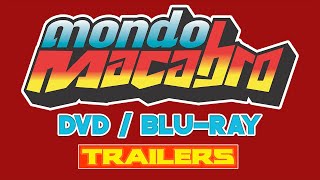 MONDO MACABRO [ Trailers ] | Blu-ray | DVD Releases [ PLAYLIST ]