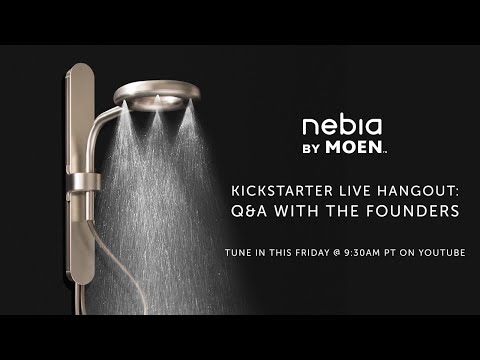 Nebia by Moen Kickstarter Hangout -- Q&A with the Founders