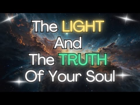 ✨ THE LIGHT AND THE TRUTH OF YOUR SOUL {Angel Messages}