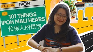 Things Ipoh Mali Has To Face 怡保人的烦恼