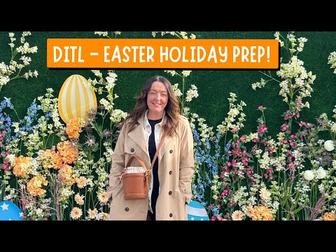 DITL - EASTER HOLIDAY PREP!