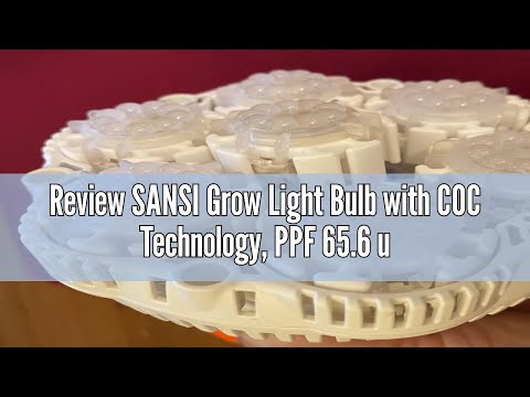 Review SANSI Grow Light Bulb with COC Technology, PPF 65.6 umol/s LED Full Spectrum, 36W Grow Lamp (