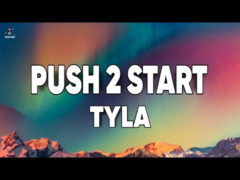 Tyla - PUSH 2 START (Lyrics)