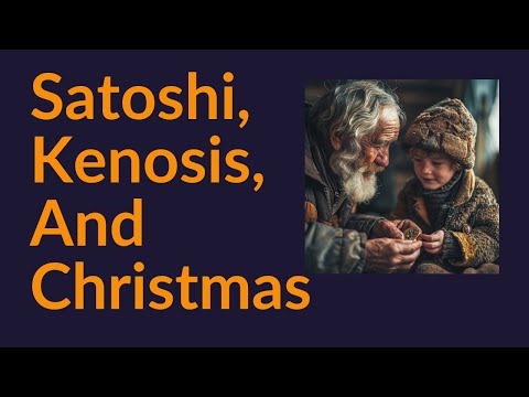 Satoshi, Kenosis, and Christmas