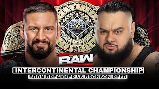 WWE Bron Breakker vs Bronson Reed Intercontinental Championship Full Match WWE RAW Highlights