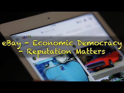 eBay - Economic Democracy - Reputation Matters