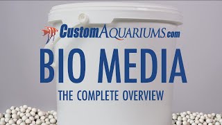 Custom Aquariums Bio Media Overview