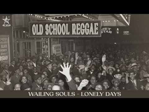 Wailing Souls - Lonely Days (Official Audio) | Jet Star Music