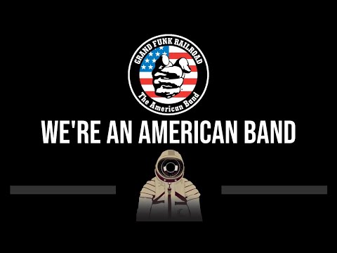 Grand Funk Railroad • We're An American Band (CC) 🎤 [Karaoke] [Instrumental]