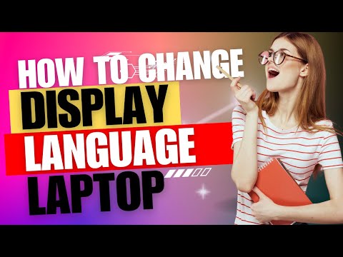 How to change the display language in your PC or your Laptop