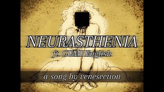 【Gumi Eng】NEURASTHENIA【VOCALOID Original Song】