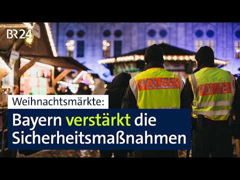 Weihnachtsmärkte: Bayern verstärkt die Sicherheitsmaßnahmen | BR24