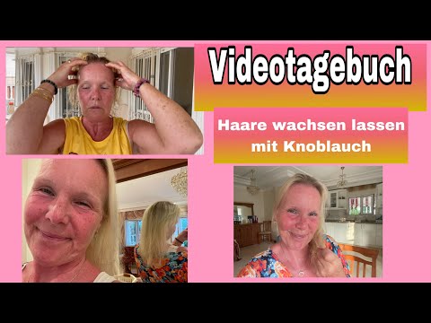 Videotagebuch 23. August 2022| Haarausfall bekämpfen mit einer Knoblauch Haarmaske