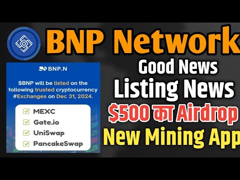 BNP Mining Listing News ! BNP Token Withdrawal Date ! BNP Network New Mining Airdrop !