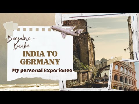 [Don't Miss End] Bangalore to Berlin | From India to Germany: My Travel Experience & Essential Tips