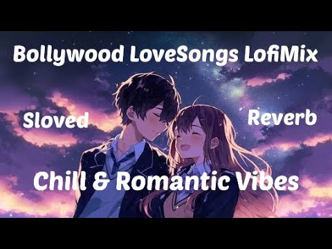 2023 Bollywood LoveSongs LofiMix Solved with Reverb for Chill and Romantic Vibe #lofi #bollywoodlofi