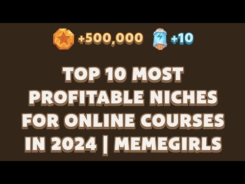 Top 10 Most Profitable Niches for Online Courses in 2024 | MemeGirls | Memefi Youtube Video Code