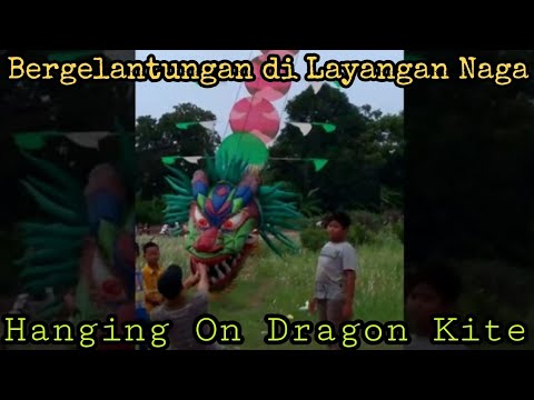 Hanging On Dragon Kite | Bergelantungan di Layangan Naga