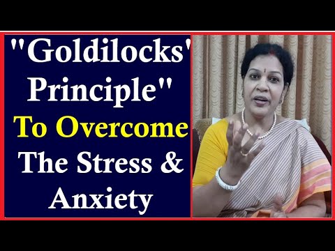 "Goldilocks' Principle" To Overcome "The Stress & Anxiety" - Life Guidance for Everyone