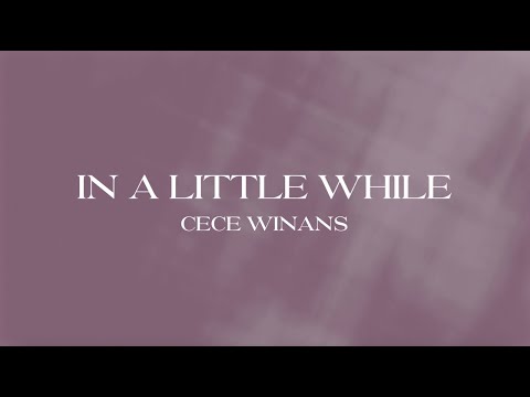 CeCe Winans - In A Little While (Official Lyric Video)