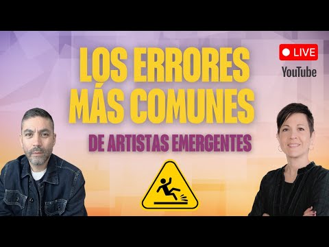 Los errores más comunes de los artistas emergentes