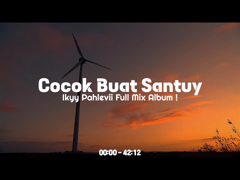 Cocok Buat Santuy Vol.1❗ Ikyy Pahlevii Full Mix Album Terbaru [ Dj Slow Spesial Akhir 2024 ] 🎧