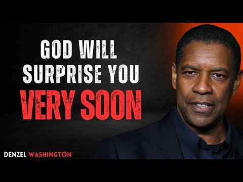 god will surprise you very soon |DENZEL WASHINGTON| MOTIVATION | #GodWillSurpriseYou#TrustTheProcess