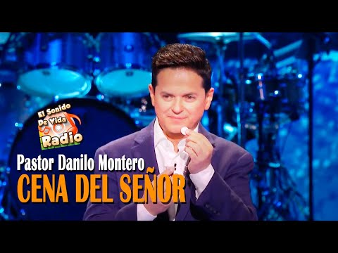 CENA DEL SEÑOR - Pastor Danilo Montero