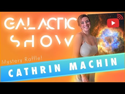 Galactic Show #4 - Cathrin Machin