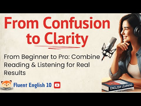 From Beginner to Pro: Combine Reading & Listening for Real Results